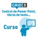 Curso: Grid 3. Control de Power Point, libros de texto… 1