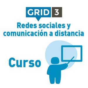 Curso: Grid 3. Redes sociales y comunicación a distancia